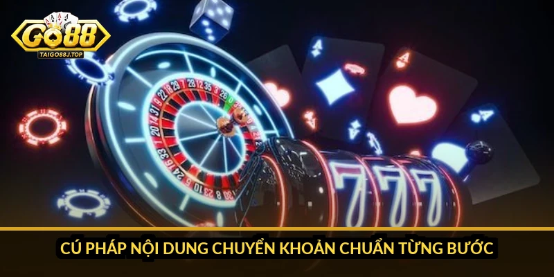 Nạp Tiền Go88: Cú Pháp Chuẩn Để Tiền Vào Tài Khoản Ngay Lần Đầu Cú Pháp Nội Dung Chuyển Khoản Chuẩn Từng Bước